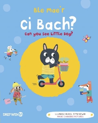 Ble Mae'r Ci Bach? / Can You See the Little Dog?: Can You See Little Dog?