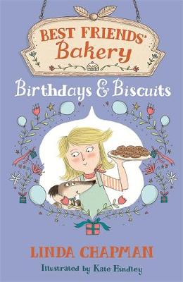 Best Friends' Bakery: Birthdays and Biscuits: Book 4