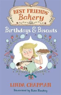 Best Friends' Bakery: Birthdays and Biscuits: Book 4