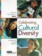 Celebrating Cultural Diversity: Science Learning for All, An NSTA Press Journals Collection