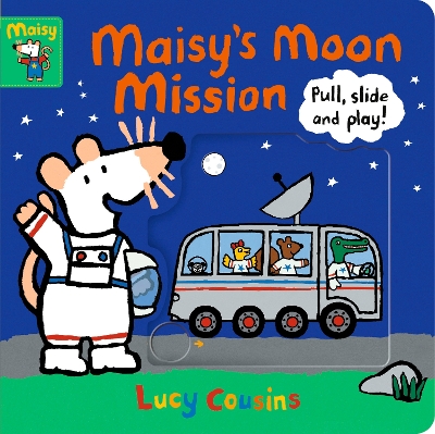 Maisy's Moon Mission: Pull, Slide and Play!: Join Maisy on a space adventure, using sturdy sliders to help develop fine motor skills and inspire imaginative play