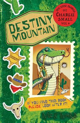 The Lost Diary of Charlie Small Volume 4: Destiny Mountain