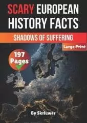 Scary European History Facts: Shadows of Suffering
