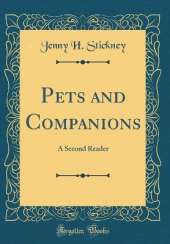 Pets and Companions: A Second Reader (Classic Reprint)