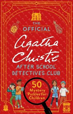 The Official Agatha Christie After School Detectives Club: 50 Mystery Puzzles for Children