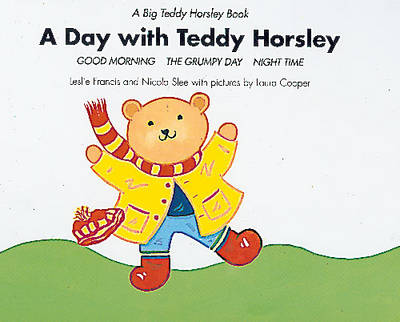 Day with Teddy Horsley: "Good Morning", "The Grumpy Day" and "Nightime"