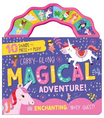 Carry-Along Magical Adventure!: An enchanting noisy quest!