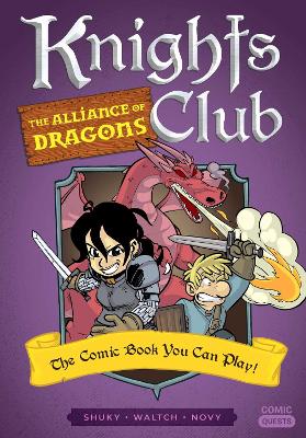 Knights Club: The Alliance of Dragons: The Comic Book You Can Play 