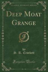 Deep Moat Grange (Classic Reprint)