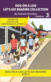 DOG ON A LOG Let's Go! Readers Collection 3: Short Decodable Books Prepare Students for Reading DOG ON A LOG Decodable Chapter Books. For Beginning Readers and Students with Dyslexia. (Step 3--ng, -nk)