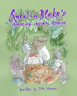 Quentin Blake's Amazing Animal Stories