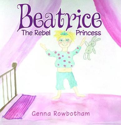 Beatrice: The Rebel Princess