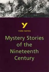 Mystery Stories of the Nineteenth Century: York Notes for GCSE