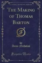 The Making of Thomas Barton (Classic Reprint)
