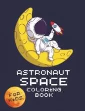 Astronaut Space Coloring Book For Kids