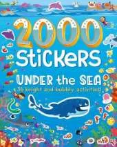 2000 Stickers Under the Sea: 36 Bright and Bubbly Activities!