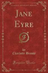Jane Eyre, Vol. 2 (Classic Reprint)