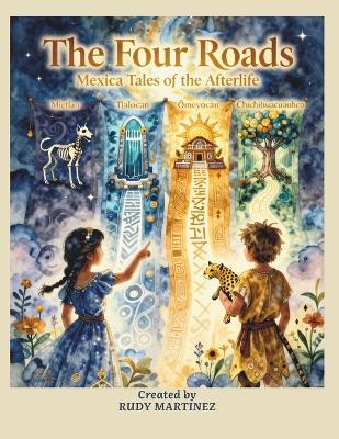 The Four Roads: Mexica Tales of the Afterlife