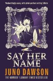 Say Her Name: A spine-chilling boarding school horror with pitch-perfect writing
