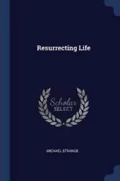 Resurrecting Life