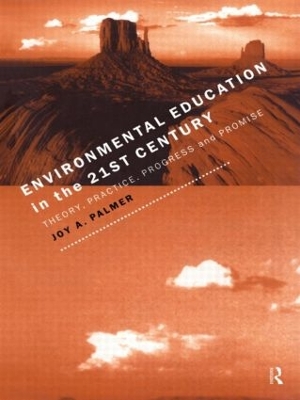 Environmental Education in the 21st Century: Theory, Practice, Progress and Promise