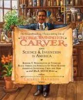 The Groundbreaking, Chance-taking Life of George Washington Carver and Science and Invention in America