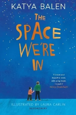 The Space We're In: from the winner of the Yoto Carnegie Medal 2022