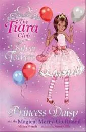 The Tiara Club: Princess Daisy and the Magical Merry-Go-Round