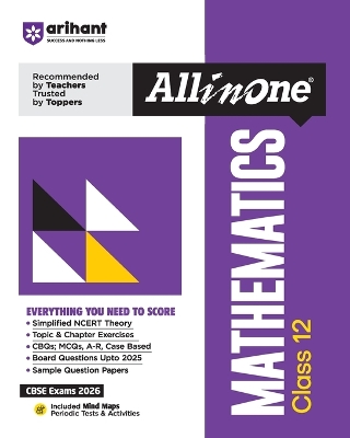 Arihant All in One Mathematics Class 12 for CBSE Exams 2025-26 as per latest syllabus Simplified Theory, All Types of Exam Pattern Questions, CBQs, MCQs, A-R, Case Based, Sample Question Papers, Mind Maps, Topic & Chapter Exercises, Periodic Tests & Activ