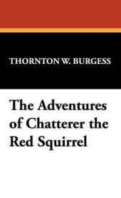 The Adventures of Chatterer the Red Squirrel