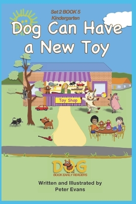 Dog Can Have a New Toy: Set 2 Book 5 Kindergarten
