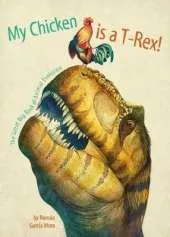 This Chicken is a T-Rex: The Great Big Book of Animal Evolution