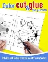 Color, cut and glue the puzzles - Coloring and cutting practice book for preschoolers: 39 drawings for toddlers to color, cut out and paste. Cutting activity book to improve fine motor skills and the sense of observation for kids ages 3-5.