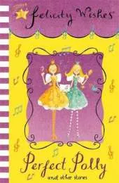 Felicity Wishes: Perfect Polly