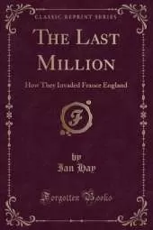 The Last Million: How They Invaded France England (Classic Reprint)