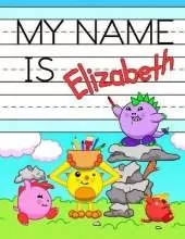 My Name is Elizabeth: Personalized Primary Tracing Workbook for Kids Learning How to Write Their Name, Practice Paper with 1 Ruling Designed for Children in Preschool and Kindergarten