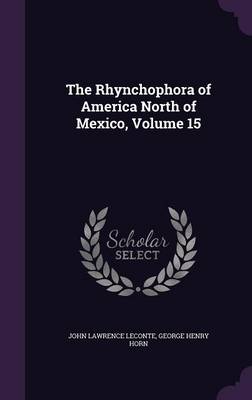 The Rhynchophora of America North of Mexico, Volume 15
