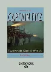 Captain Fitz: FitzGibbon, Green Tiger of the War of 1812