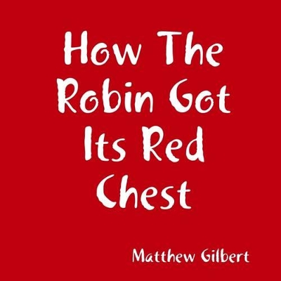 How The Robin Got Its Red Chest