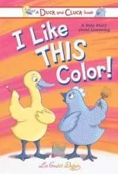 I Like This Color: A Silly Story about Listening