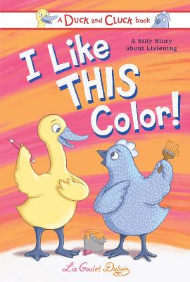 I Like This Color: A Silly Story about Listening