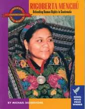 Rigoberta Menchu: Defending Human Rights in Guatemala