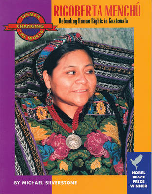 Rigoberta Menchu: Defending Human Rights in Guatemala