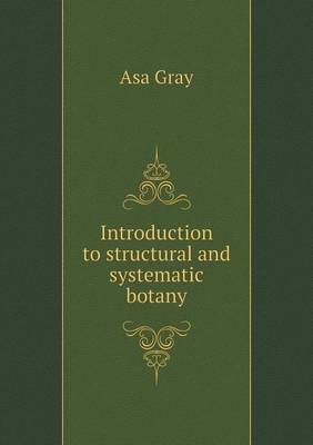 Introduction to structural and systematic botany