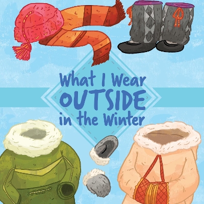 What I Wear Outside in the Winter: English Edition