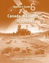 Canada, A Country of Change: Teacher's Guide: 1867 to Present