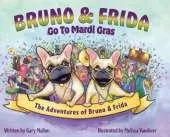 The Adventures of Bruno and Frida - The French Bulldogs - Bruno and Frida Go to Mardi Gras: Bruno and Frida Go to Mardi Gras