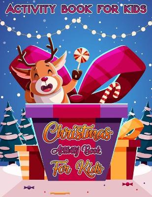 Christmas Activity Book for Kids Ages 4-8: Christmas Activity Book for Kids Ages 4-8