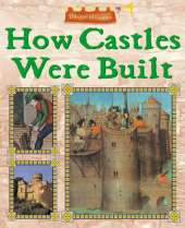 The Age of Castles: How Castles Were Built