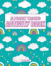 Alphabet Tracing Activity Book: Practice Pen Control with Letters - Traceable Letters for Pre-K and Kindergarten for Ages 3-5